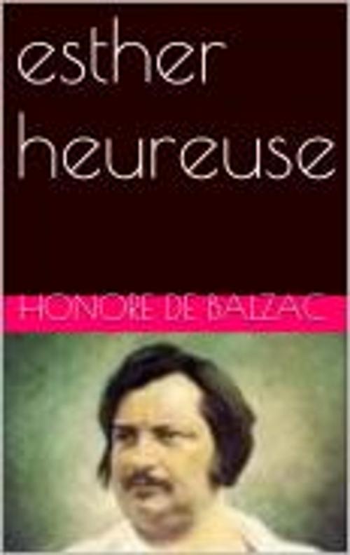 Cover of the book esther heureuse by Honore de Balzac, pb