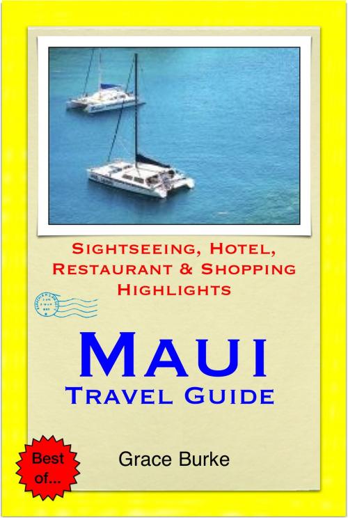 Cover of the book Maui, Hawaii Travel Guide - Sightseeing, Hotel, Restaurant & Shopping Highlights (Illustrated) by Grace Burke, Astute Press