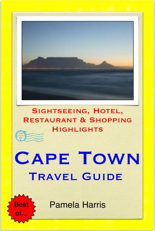 Cover of the book Cape Town, South Africa Travel Guide - Sightseeing, Hotel, Restaurant & Shopping Highlights (Illustrated) by Pamela Harris, Astute Press