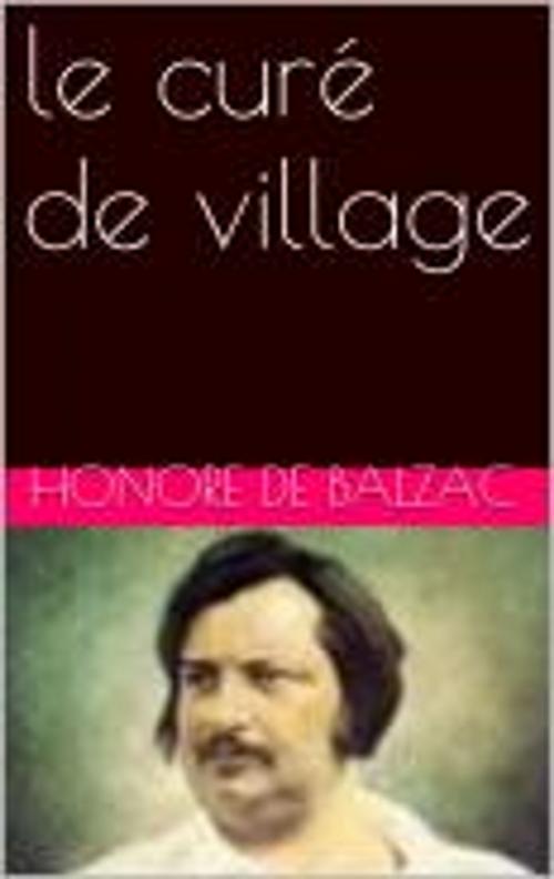 Cover of the book le curé de village by Honore de Balzac, pb