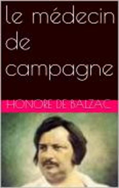 Cover of the book le médecin de campagne by Honore de Balzac, pb