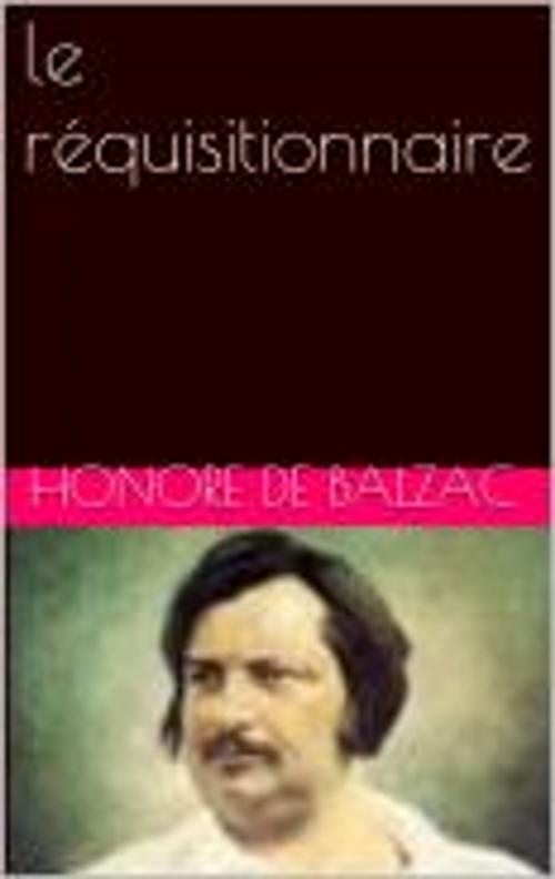 Cover of the book le réquisitionnaire by Honore de Balzac, pb