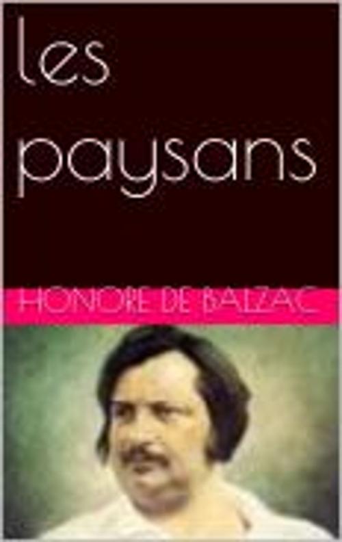 Cover of the book les paysans by Honore de Balzac, pb