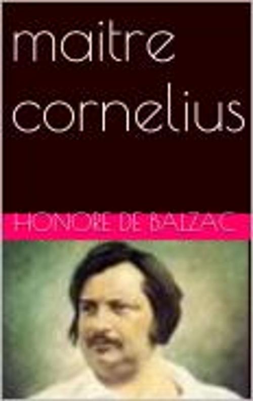 Cover of the book maitre cornelius by Honore de Balzac, pb