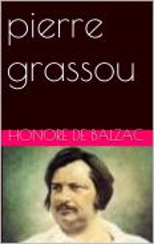 Cover of the book pierre grassou by Honore de Balzac, pb