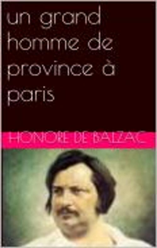 Cover of the book un grand homme de province à paris by Honore de Balzac, pb