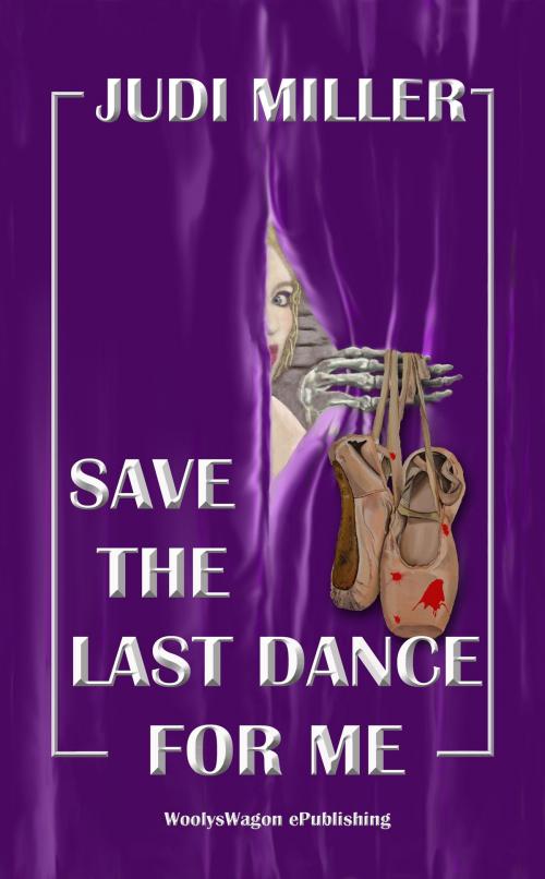 Cover of the book Save the Last Dance for Me by Judi Miller, WoolysWagon ePublishing