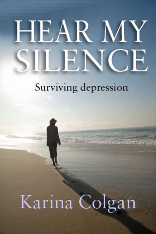 Cover of the book Hear My Silence by Karina Colgan, Poolbeg Press Ltd