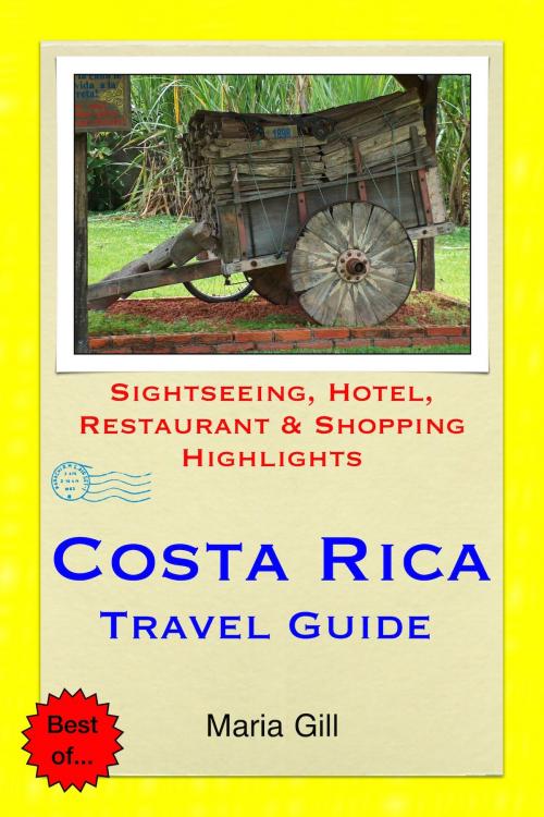 Cover of the book Costa Rica (Central America) Travel Guide - Sightseeing, Hotel, Restaurant & Shopping Highlights (Illustrated) by Maria Gill, Astute Press