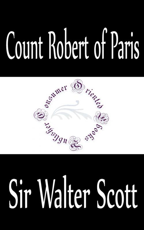 Cover of the book Count Robert of Paris by Sir Walter Scott, Consumer Oriented Ebooks Publisher