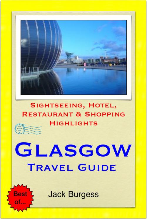 Cover of the book Glasgow, Scotland Travel Guide - Sightseeing, Hotel, Restaurant & Shopping Highlights (Illustrated) by Jack Burgess, Astute Press