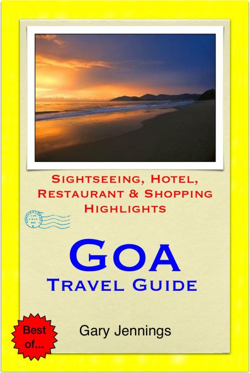 Cover of the book Goa, India Travel Guide - Sightseeing, Hotel, Restaurant & Shopping Highlights (Illustrated) by Gary Jennings, Astute Press