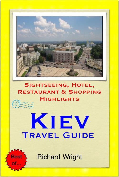 Cover of the book Kiev, Ukraine Travel Guide - Sightseeing, Hotel, Restaurant & Shopping Highlights (Illustrated) by Richard Wright, Astute Press