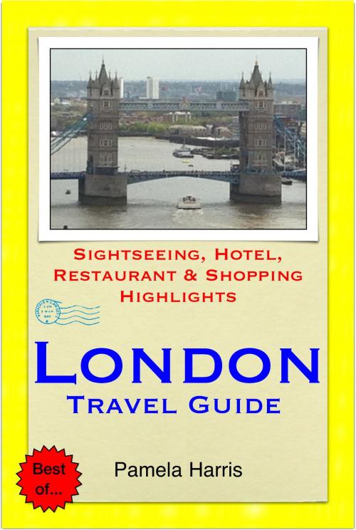 Cover of the book London Travel Guide - Sightseeing, Hotel, Restaurant & Shopping Highlights (Illustrated) by Pamela Harris, Astute Press