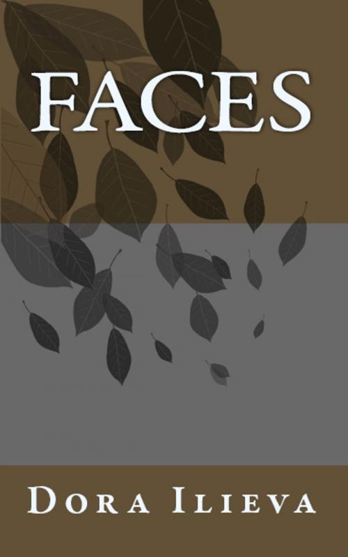 Cover of the book Faces by Dora Ilieva, self-published