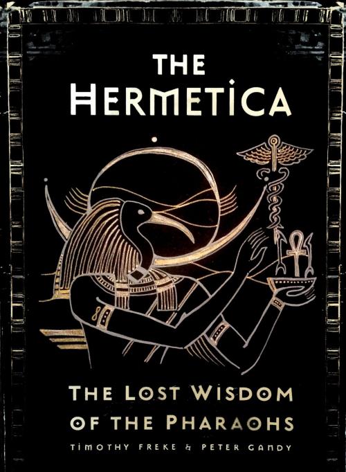 Cover of the book The Hermetica by Tim Freke, Tim Freke