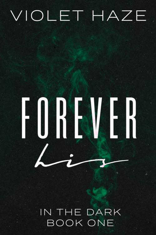 Cover of the book Forever His by Violet Haze, Stoked Publishing House