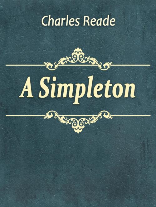 Cover of the book A Simpleton by Charles Reade, Media Galaxy