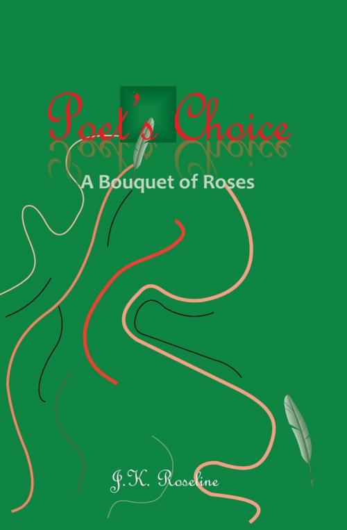 Cover of the book Poets' Choice Volume 4 by J.K. Roseline, Free Spirit, Poets' Choice