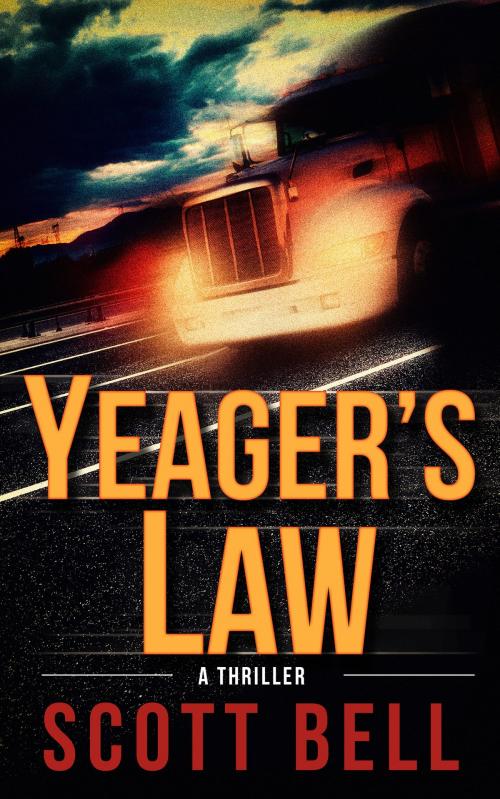 Cover of the book Yeager's Law by Scott Bell, Red Adept Publishing