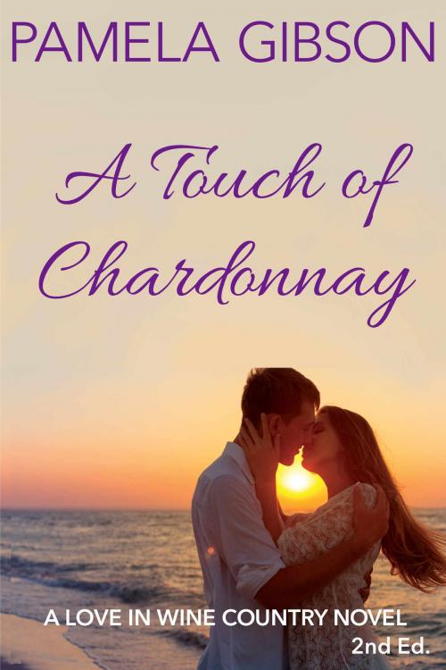 Cover of the book A Touch of Chardonnay by Pamela Gibson, Pamela Gibson
