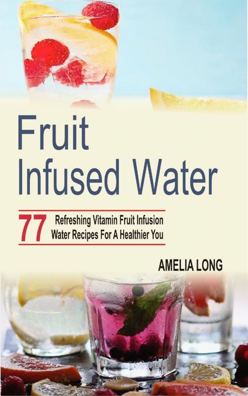 Cover of the book Fruit infused water by Amelia Long, Mayorline