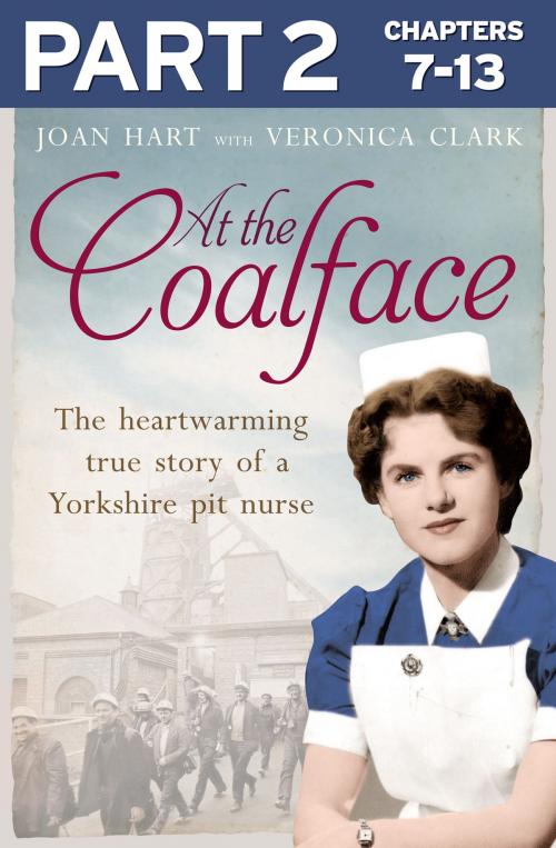 Cover of the book At the Coalface: Part 2 of 3: The memoir of a pit nurse by Joan Hart, HarperCollins Publishers