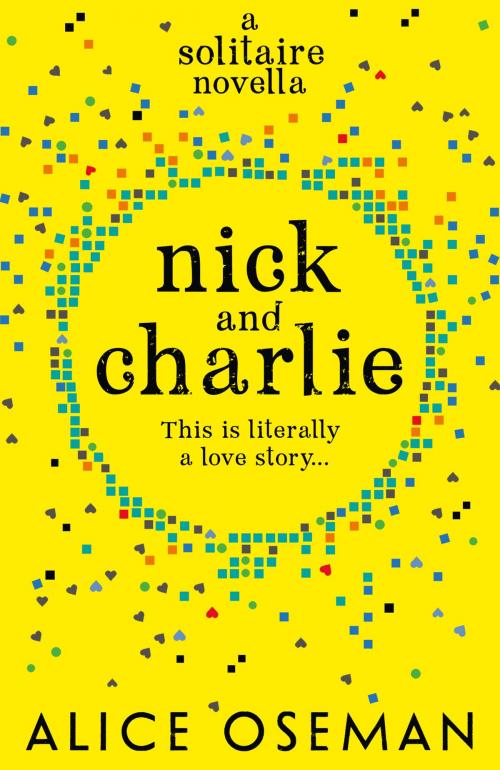 Cover of the book Nick and Charlie (A Solitaire novella) by Alice Oseman, HarperCollins Publishers