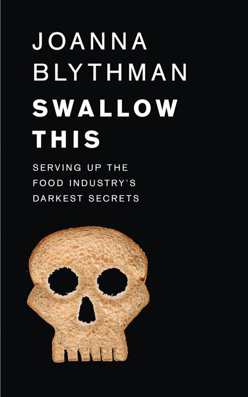 Cover of the book Swallow This: Serving Up the Food Industry’s Darkest Secrets by Joanna Blythman, HarperCollins Publishers