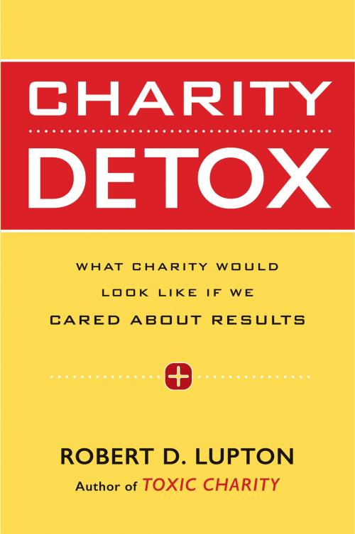 Cover of the book Charity Detox by Robert D. Lupton, HarperOne