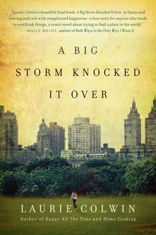 Cover of the book A Big Storm Knocked It Over by Laurie Colwin, Harper Perennial