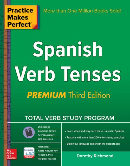 Cover of the book Practice Makes Perfect Spanish Verb Tenses, Premium 3rd Edition by Dorothy Richmond, McGraw-Hill Education