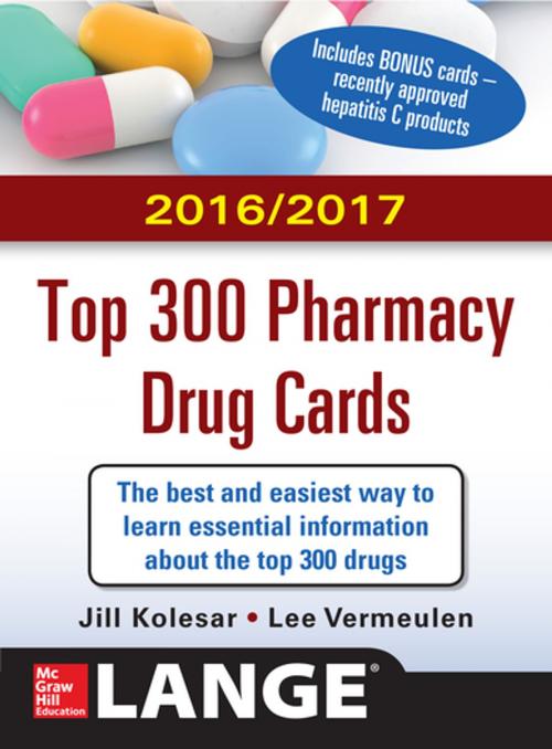 Cover of the book McGraw-Hill's 2016/2017 Top 300 Pharmacy Drug Cards by Jill M. Kolesar, Lee Vermeulen, McGraw-Hill Education
