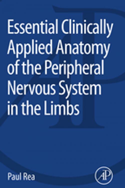 Cover of the book Essential Clinically Applied Anatomy of the Peripheral Nervous System in the Limbs by Paul Rea, Elsevier Science