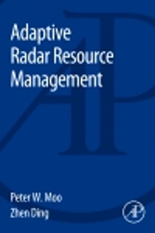 Cover of the book Adaptive Radar Resource Management by Peter Moo, Zhen Ding, Elsevier Science