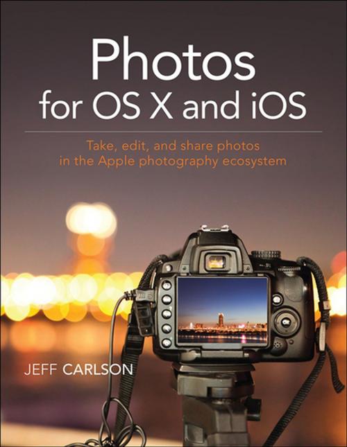 Cover of the book Photos for OS X and iOS by Jeff Carlson, Pearson Education