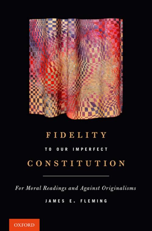 Cover of the book Fidelity to Our Imperfect Constitution by James E. Fleming, Oxford University Press