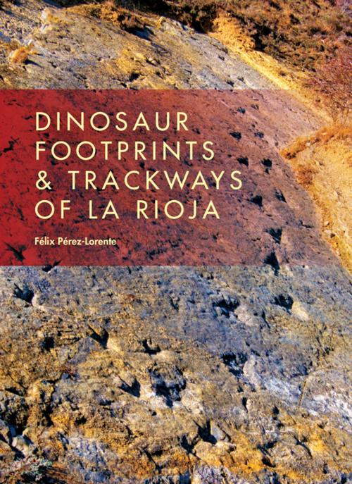 Cover of the book Dinosaur Footprints and Trackways of La Rioja by Félix Pérez-Lorente, Indiana University Press