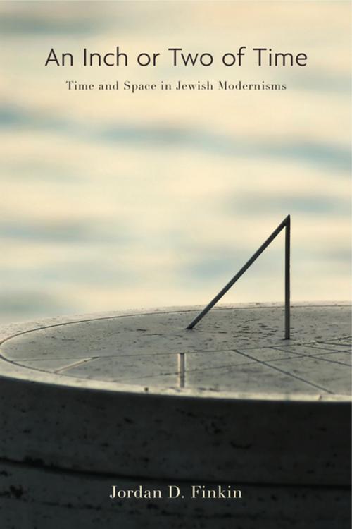 Cover of the book An Inch or Two of Time by Jordan D. Finkin, Penn State University Press