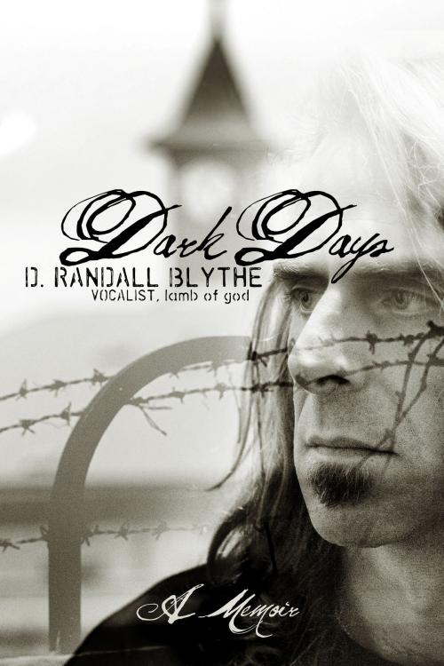 Cover of the book Dark Days by D. Randall Blythe, Hachette Books
