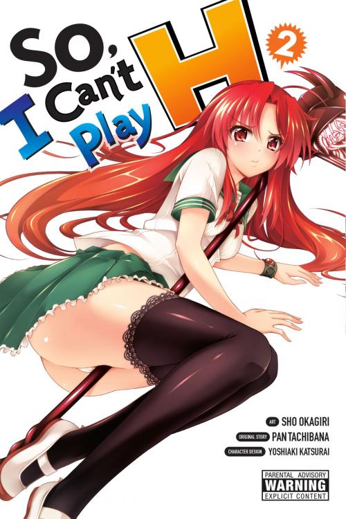 Cover of the book So, I Can't Play H, Vol. 2 by Pan Tachibana, Sho Okagiri, Yoshiaki Katsurai, Yen Press