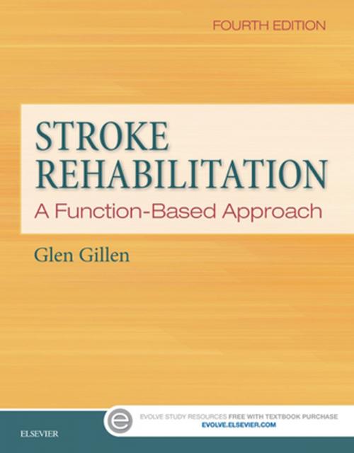 Cover of the book Stroke Rehabilitation - E-Book by Glen Gillen, EdD, OTR, FAOTA, Elsevier Health Sciences