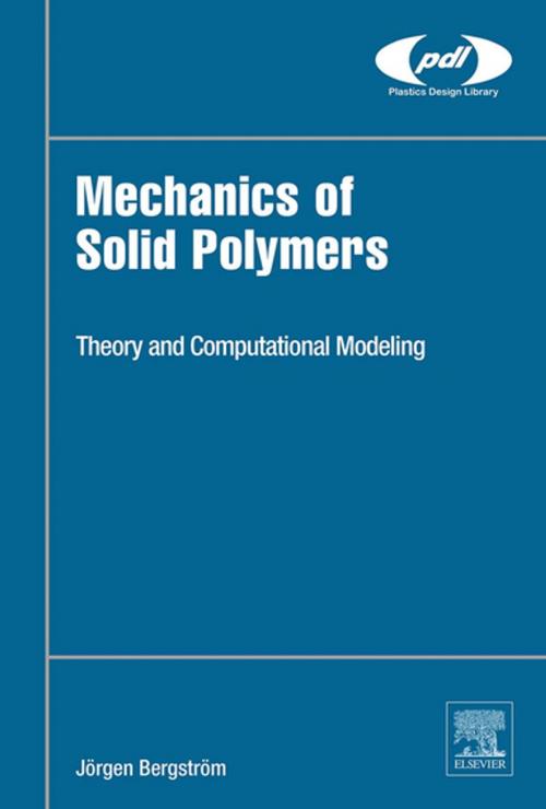 Cover of the book Mechanics of Solid Polymers by Jorgen S Bergstrom, Elsevier Science