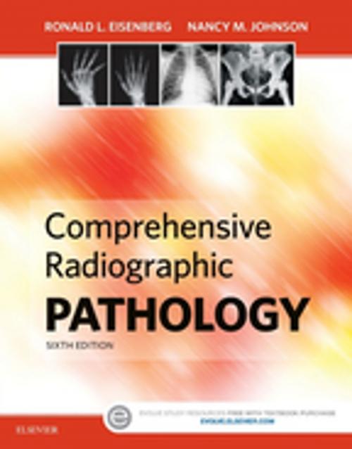 Cover of the book Comprehensive Radiographic Pathology - E-Book by Ronald L. Eisenberg, MD, JD, FACR, Nancy M. Johnson, MEd, RT(R)(CV)(CT)(QM), FASRT, Elsevier Health Sciences