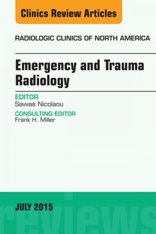 Cover of the book Emergency and Trauma Radiology, An Issue of Radiologic Clinics of North America, E-Book by Savvas Nicolaou, MD, Elsevier Health Sciences
