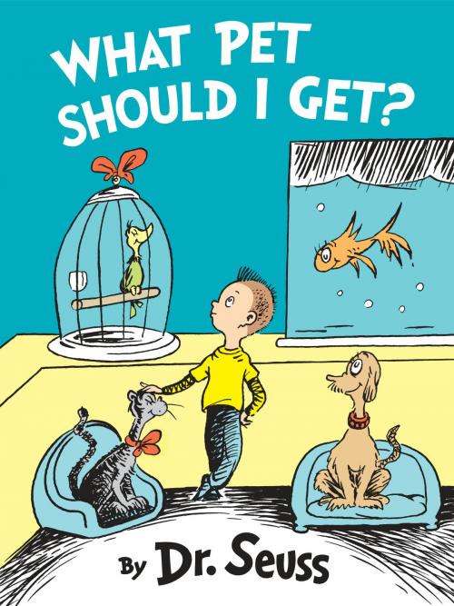 Cover of the book What Pet Should I Get? by Dr. Seuss, Random House Children's Books