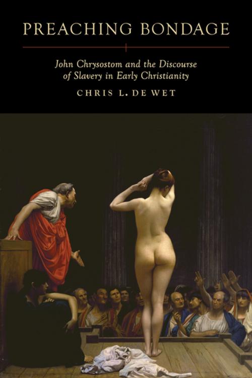 Cover of the book Preaching Bondage by Chris L. de Wet, University of California Press