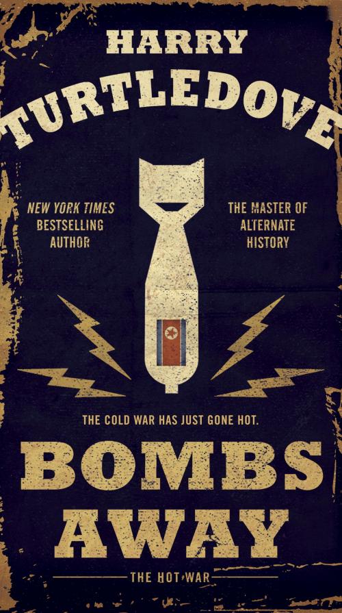 Cover of the book Bombs Away by Harry Turtledove, Random House Publishing Group