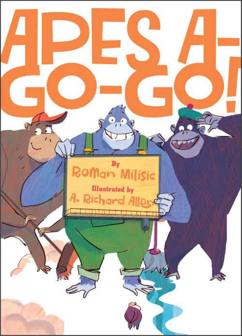 Cover of the book Apes A-Go-Go! by Roman Milisic, Random House Children's Books