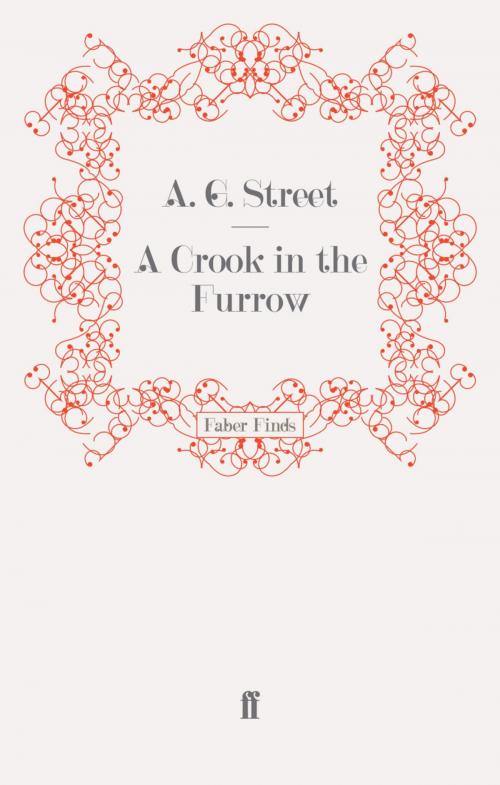 Cover of the book A Crook in the Furrow by A. G. Street, Faber & Faber